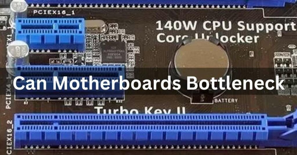 Can Motherboards Bottleneck