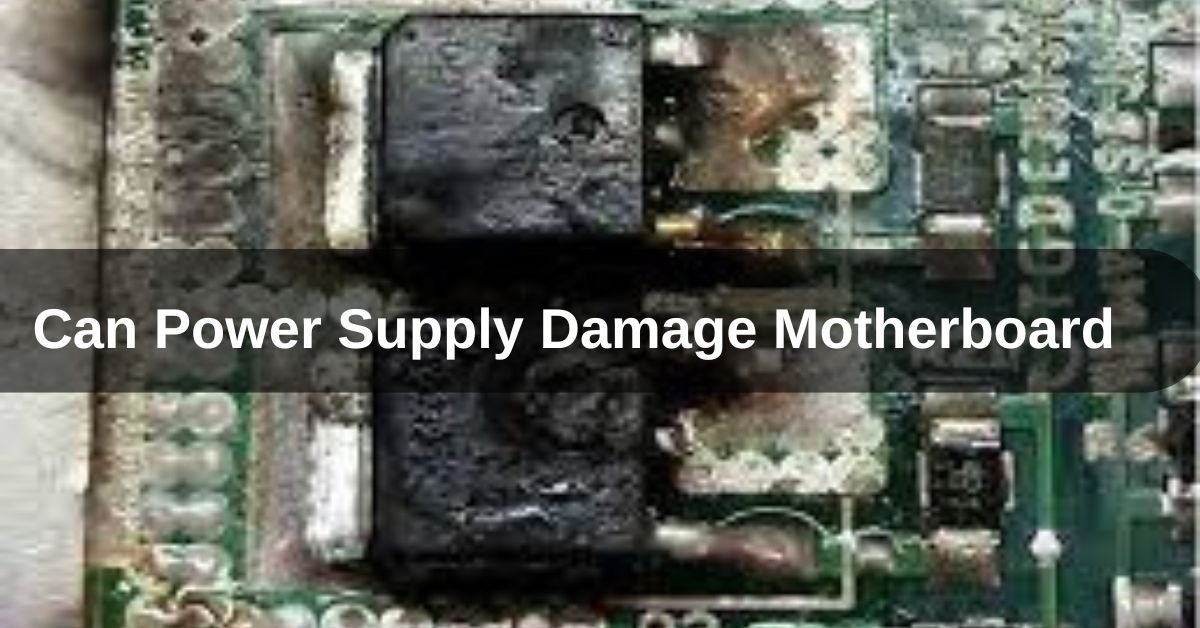 Can Power Supply Damage Motherboard