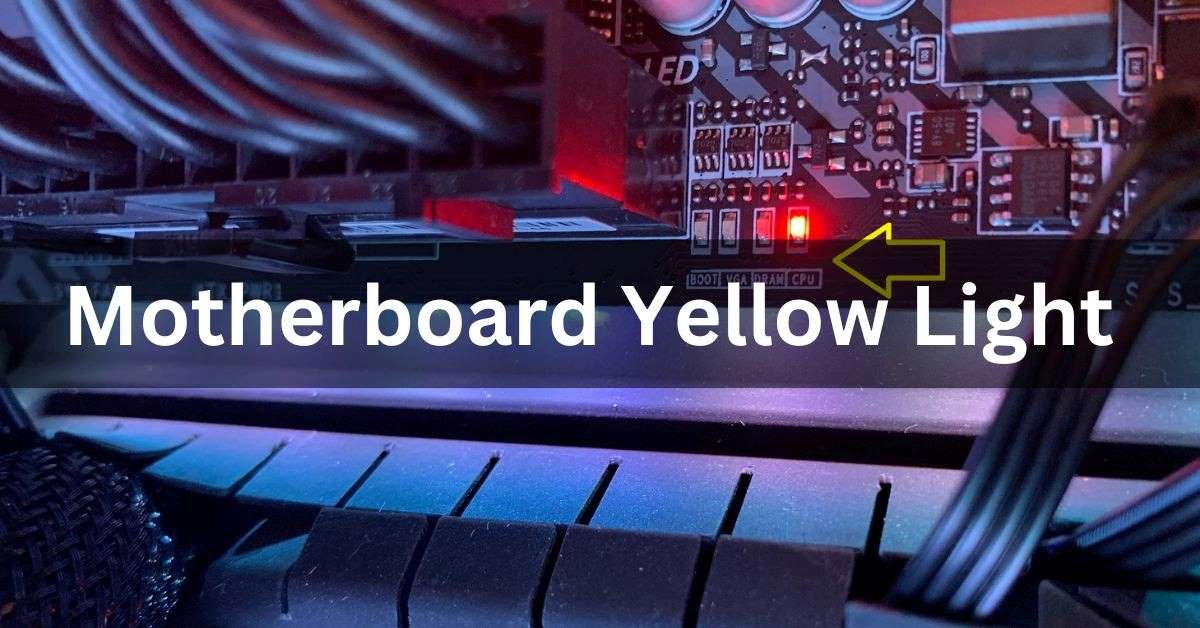 Motherboard Yellow Light