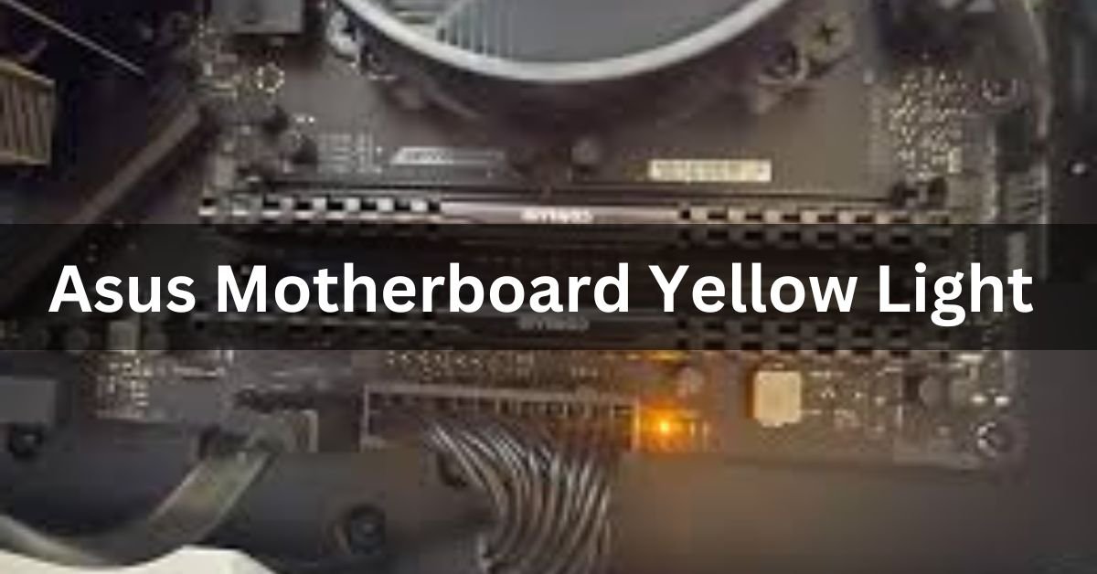 Asus Motherboard Yellow Light