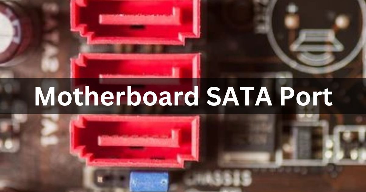 Motherboard SATA Port - Comprehensive Guide of 2024!