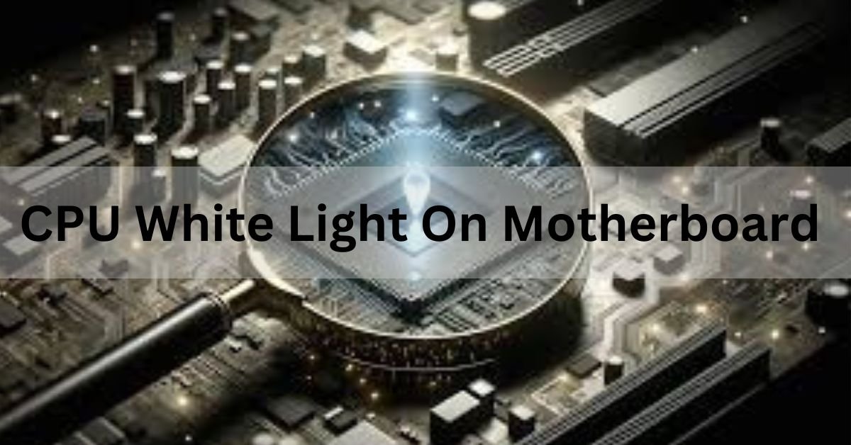 CPU White Light On Motherboard