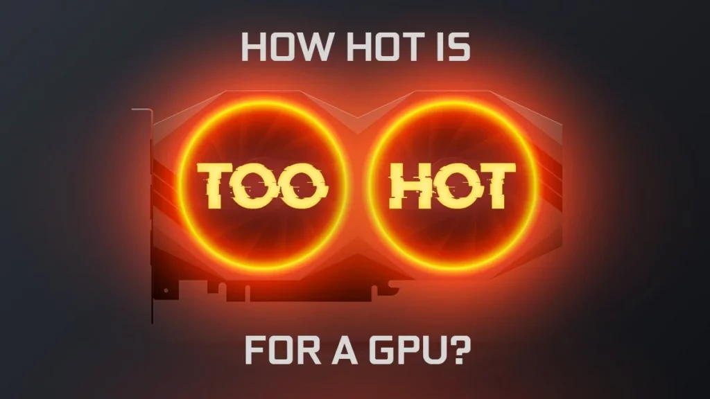 How hot is too hot? My GPU is 115 and CPU 120 both temps are F.